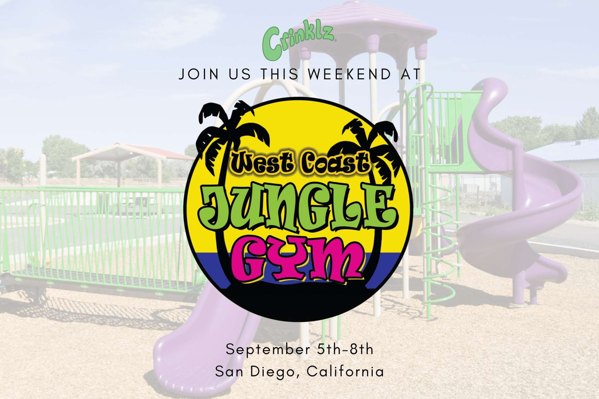 Join us at West Coast Jungle Gym 2019 - Crinklz